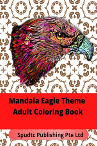 Mandala Eagle Theme Adult Coloring Book