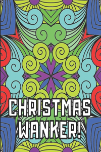 Christmas Wanker!
