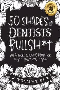 50 Shades of Dentists Bullsh*t