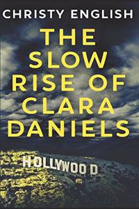 The Slow Rise Of Clara Daniels