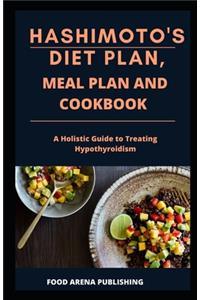 Hashimoto's Diet Plan, Meal Plan and Cookbook