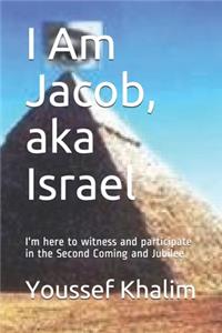 I Am Jacob, aka Israel