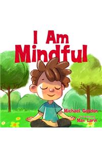 I Am Mindful