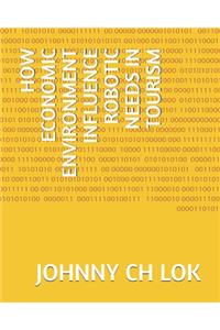 How Economic Environment Influence Robotic Needs in Tourism