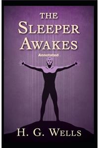 The Sleeper Awakes Annotated