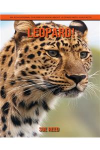 Leopard! An Educational Children's Book about Leopard with Fun Facts