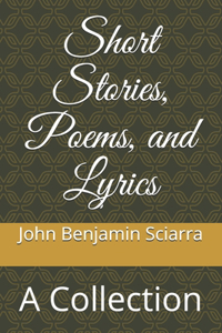 Short Stories, Poems, and Lyrics