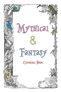 Mythical & Fantasy Coloring Book