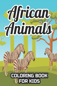 African Animals Coloring Book For Kids