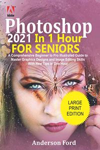Photoshop 2021 in 1 hour for Seniors