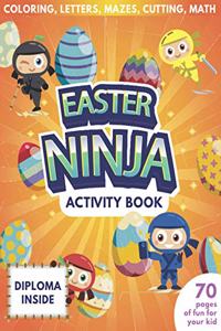 Easter Ninja Activity Book For Kids - 70 Pages Of Fun For Your Kid - Diploma Inside - Coloring, Letters, Mazes, Cutting, Math