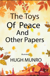 The Toys of Peace and Other Papers illustrated