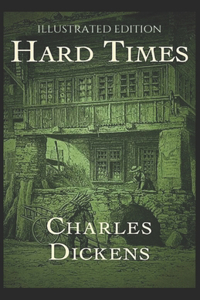 Hard Times Illustrated Edition
