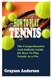 How to Play Tennis