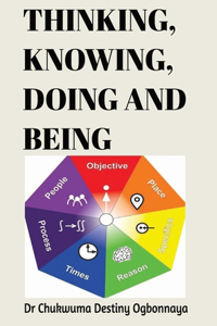 Thinking, Knowing, Doing and Being