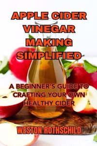 Apple Cider Vinegar Making Simplified