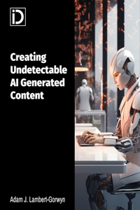 Creating Undetectable AI Generated Content