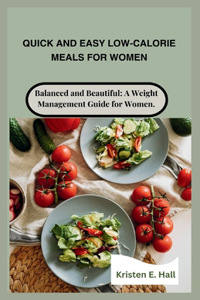 Quick and Easy Low-Calorie Meals for Women