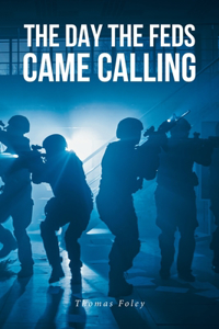 Day the Feds Came Calling