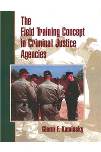 Field Training Concept in Criminal Justice Agencies