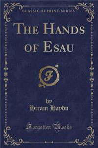 The Hands of Esau (Classic Reprint)