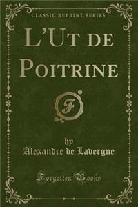 L'Ut de Poitrine (Classic Reprint)