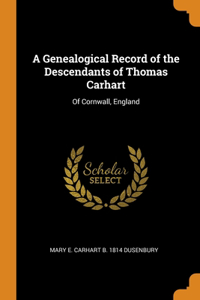 Genealogical Record of the Descendants of Thomas Carhart