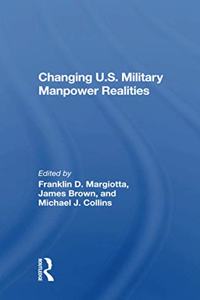 Changing U.S. Military Manpower Realities
