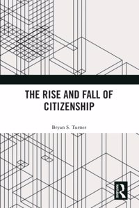 The Rise and Fall of Citizenship