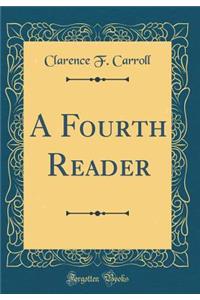 A Fourth Reader (Classic Reprint)