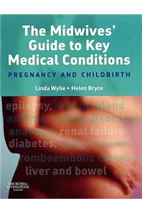 Midwives' Guide to Key Medical Conditions