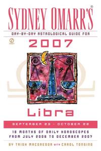 Sydney Omarr's Day-By-Day Astrological Guide for the Year 2007: Libra (Sydney Omarr's Day By Day Astrological Guide for Libra)