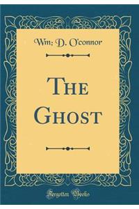 The Ghost (Classic Reprint)