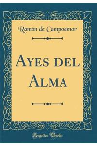 Ayes del Alma (Classic Reprint)