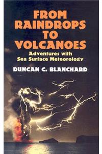 From Raindrops to Volcanoes