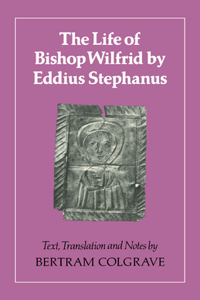 Life of Bishop Wilfrid by Eddius Stephanus