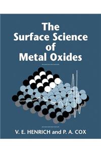 The Surface Science of Metal Oxides
