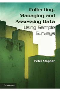 Collecting, Managing, and Assessing Data Using Sample Surveys