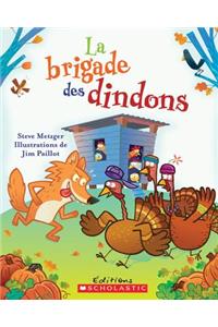 La Brigade Des Dindons