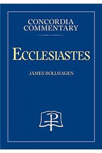 Ecclesiastes - Concordia Commentary