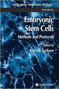Embryonic Stem Cells: Methods and Protocols. Methods in Molecular Biology, Volume 185.