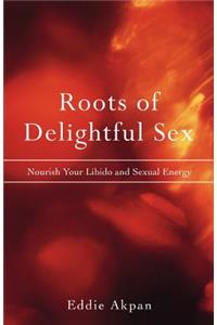 Roots of Delightful Sex
