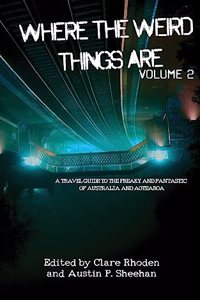 Where The Weird Things Are Volume 2