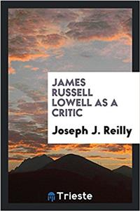 James Russell Lowell as a Critic