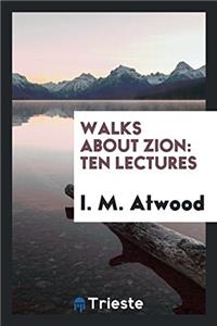 Walks about Zion: Ten Lectures