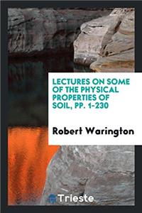 Lectures on Some of the Physical Properties of Soil, Pp. 1-230