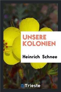 Unsere Kolonien