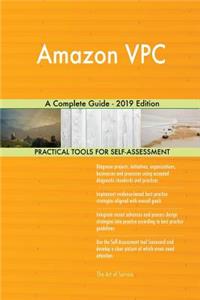 Amazon VPC A Complete Guide - 2019 Edition