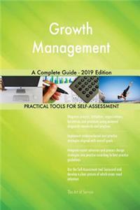 Growth Management A Complete Guide - 2019 Edition