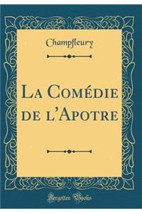 La Comédie de l'Apotre (Classic Reprint)